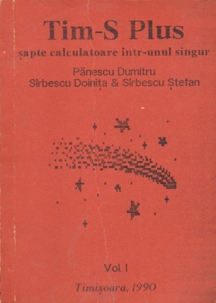 Tim-s Plus - Sapte Calculatoare Intr-unul Singur, Volumul I