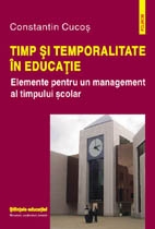 Timp si temporalitate in educatie. Elemente pentru un management al timpului scolar