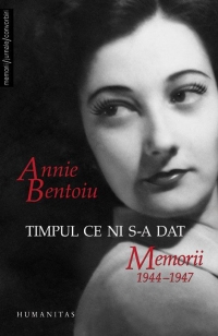 Timpul ce ni s-a dat. Memorii 1944-1947