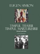 Timpul trairii. Timpul marturisirii (Jurnal parizian)