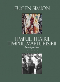 Timpul trairii. Timpul marturisirii (Jurnal parizian)