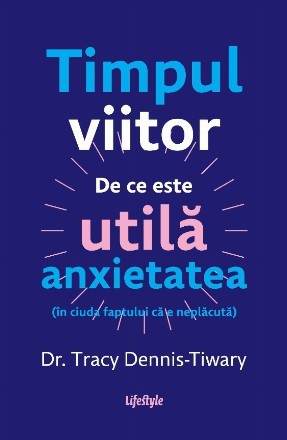 Timpul viitor : de ce este utilă anxietatea (în ciuda faptului că e neplăcută)