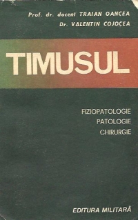 Timusul - Fiziopatologie. Patologie. Chirurgie