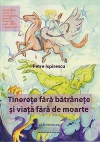 Tinerete fara batranete si viata fara de moarte