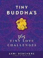 Tiny Buddha\'s 365 Tiny Love Challenges