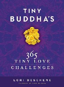 Tiny Buddha's 365 Tiny Love Challenges