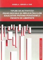 Tipuri de activitati psiho-sociale si implicatiile lor educative privind persoanele private de libertate