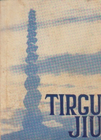 Tirgu-Jiu. Ghid istoric-turistic