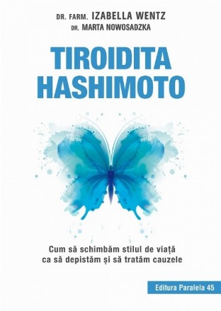 Tiroidita Hashimoto. Cum să schimbăm stilul de viaţă ca să depistăm şi să tratăm cauzele