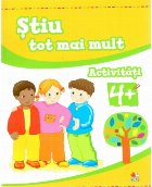 Știu tot mai mult. Activități 4+