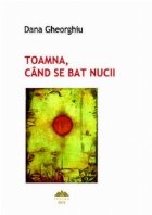 Toamna, cand se bat nucii