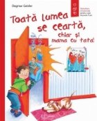 Toată lumea ceartă chiar şi