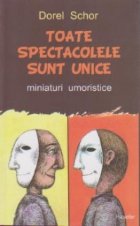 Toate spectacolele sunt unice Miniaturi