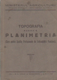 Topografia, Partea a II-a - Planimetria (Curs pentru Scolile Profesionale de Imbunatatiri Funciare)