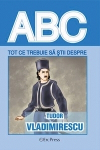 Tot ce trebuie sa stii despre TUDOR VLADIMIRESCU