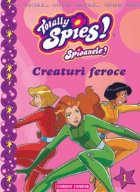 TOTALLY SPIES - CREATURI FEROCE