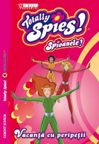 TOTALLY SPIES - VACANTA CU PERIPETII