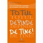 TOTUL DEPINDE TINE