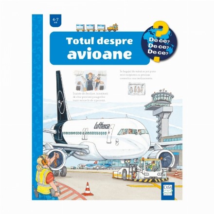 Totul despre avioane : 4-7 ani