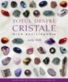 TOTUL DESPRE CRISTALE