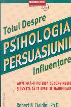 Totul despre psihologia persuasiunii