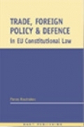 Trade, Foreign Policy and Defence in EU Constitutional Law