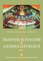 Traditie si innoire in slujirea liturgica (vol.3)