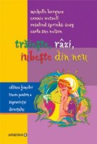 Traieste, razi, iubeste din nou - calauza femeilor tinere pentru a supravietui divortului