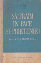 Sa traim in pace si prietenie - vizita lui N. S. Hrusciov in S.U.A.