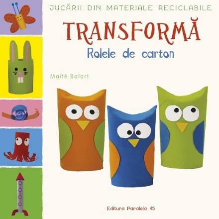 Transformă - Rolele de carton