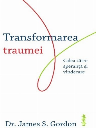 Transformarea : descoperirea deplinătăţii şi întremarea după o traumă