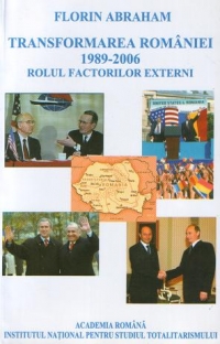 Transformarea Romaniei 1989-2006 : Rolul factorilor externi