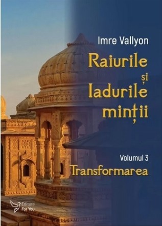 Transformarea - Vol. 3 (Set of:Raiurile şi Iadurile minţiiVol. 3)