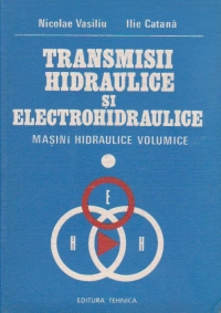 Transmisii hidraulice si electrohidraulice, Volumul I, Masini hidraulice volumice