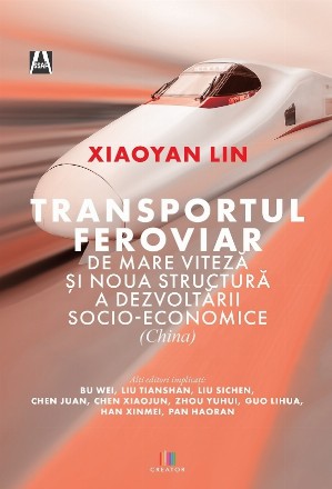 Transportul feroviar de mare viteză şi noua structură a dezvoltării socio-economice (China)