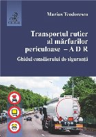 Transportul rutier marfurilor periculoase Ghidul