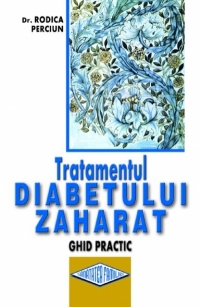 Tratamentul diabetului zaharat. Ghid practic