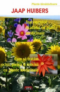 Tratamentul ficatului cu plante medicinale. Cum sa tratam ochii, pielea si rinichii cu plante medicinale