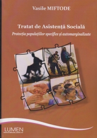 Tratat de asistenta sociala - protectia populatiilor specifice si automarginalizate