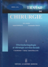 Tratat de Chirurgie Vol I-Otorinolaringologie si chirurgie cervico-faciala