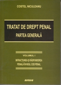 Tratat de drept penal. Partea generala. Volumul I: Infractiunea si raspunderea penala in Noul Cod Penal