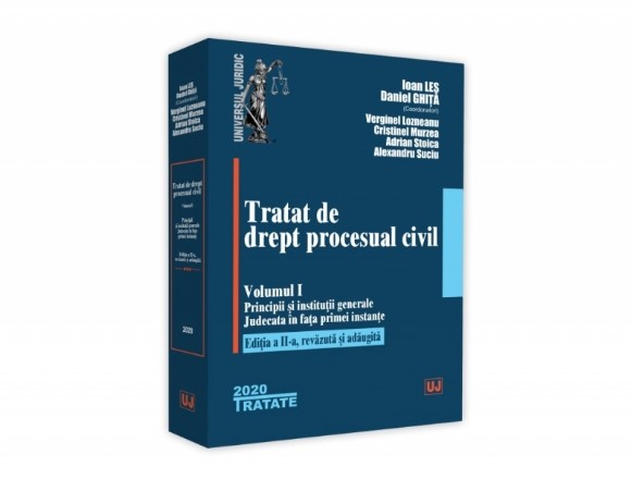 Tratat de drept procesual civil. Volumul I. Editia a II-a 2020. Principii si institutii generale; Judecata in fata primei instante