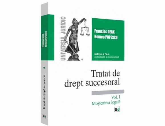 Tratat de drept succesoral. Editia a IV-a, actualizata si completata. Volumul I. Mostenirea legala