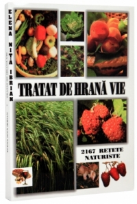 Tratat de hrana vie. 2167 retete naturiste