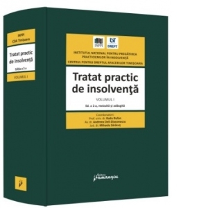 Tratat practic de insolventa . Volumul I