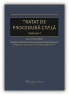 Tratat de procedura civila. Volumul I