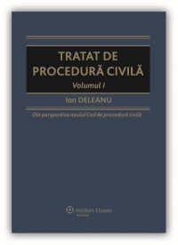 Tratat de procedura civila. Volumul I