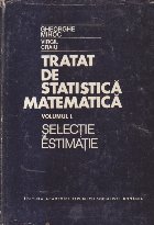 Tratat de statistica matematica, Volumul I - Selectie si estimatie