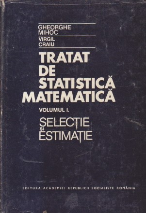 Tratat de statistica matematica, Volumul I - Selectie si estimatie