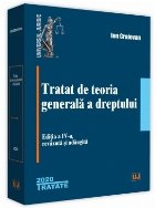 Tratat de teoria generala a dreptului. Editia a IV-a, revazuta si adaugita